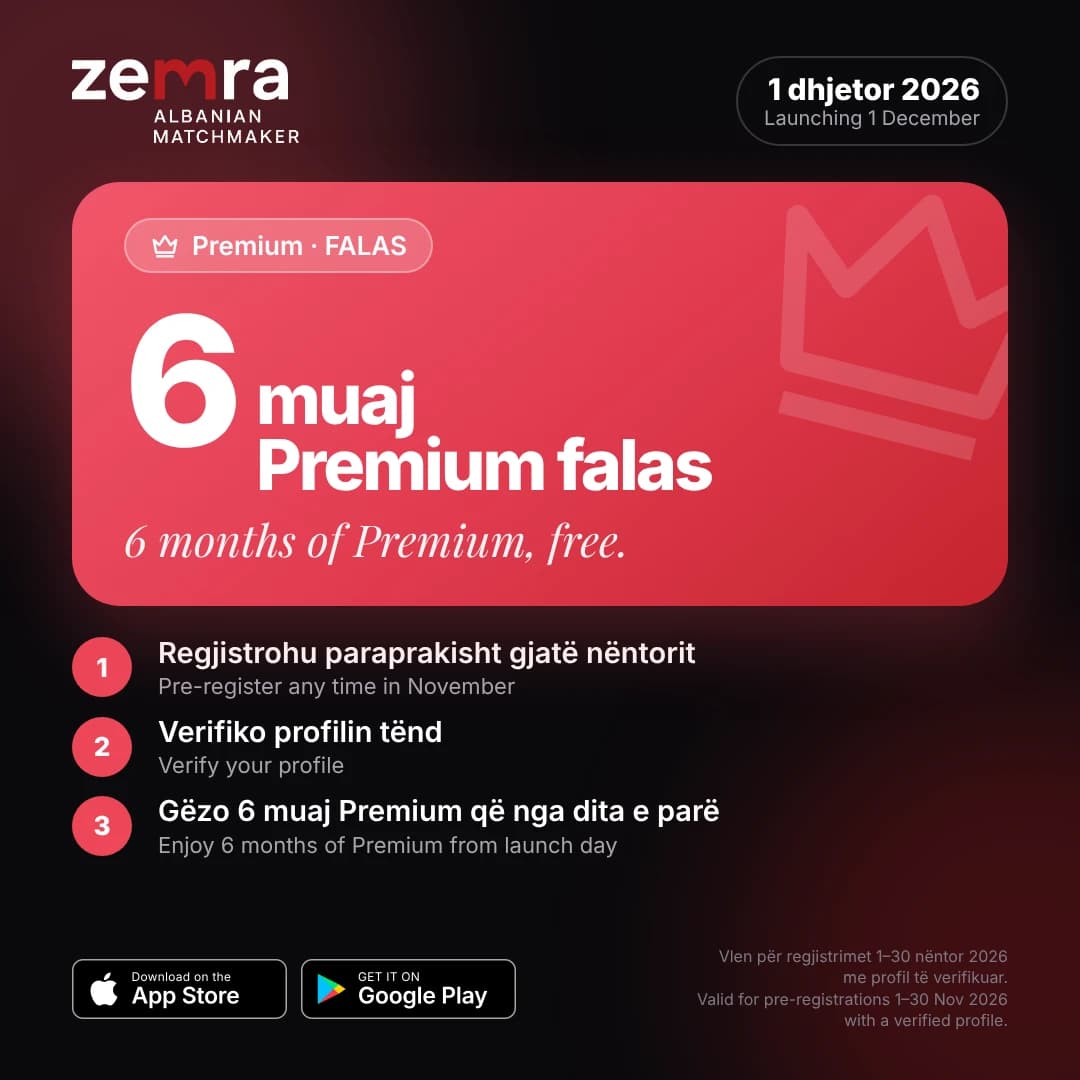 Oferta e lansimit të Zemra-s: 6 muaj Premium falas. Regjistrohu paraprakisht gjatë nëntorit, verifiko profilin dhe gëzo 6 muaj Premium që nga dita e lansimit më 1 dhjetor 2026.